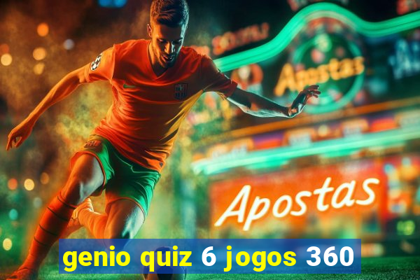 genio quiz 6 jogos 360