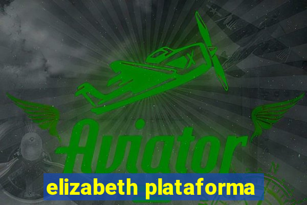 elizabeth plataforma