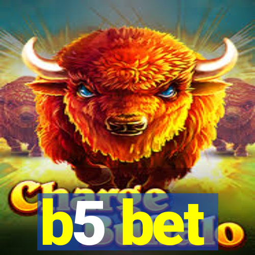 b5 bet