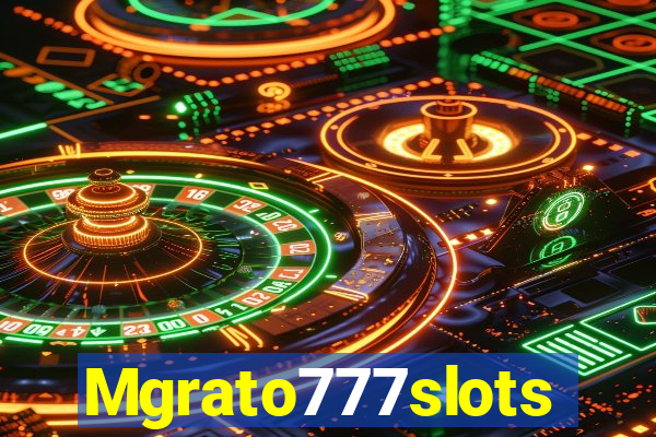 Mgrato777slots