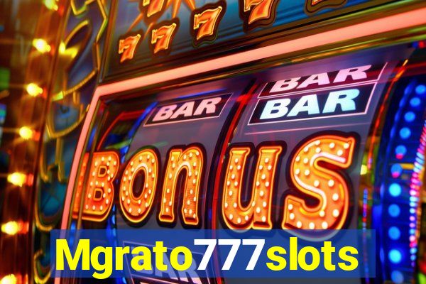 Mgrato777slots