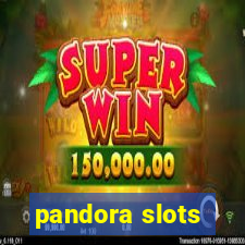 pandora slots