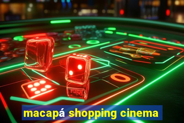 macapá shopping cinema