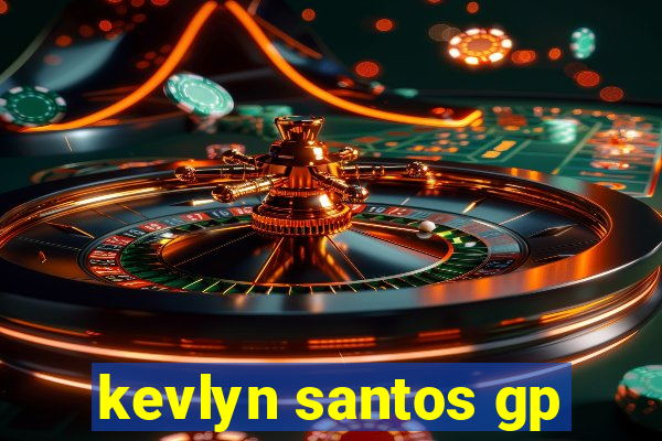 kevlyn santos gp