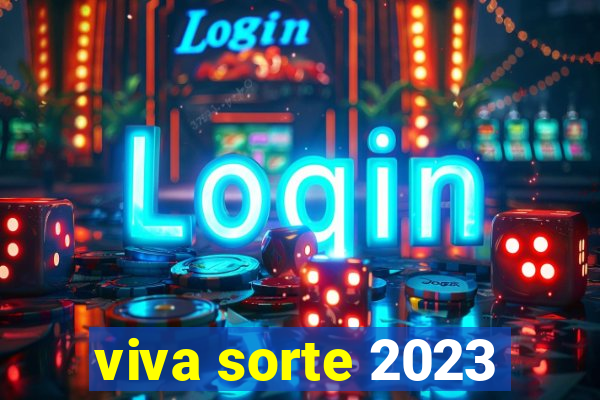 viva sorte 2023