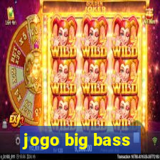 jogo big bass