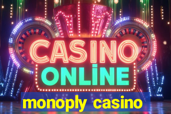 monoply casino