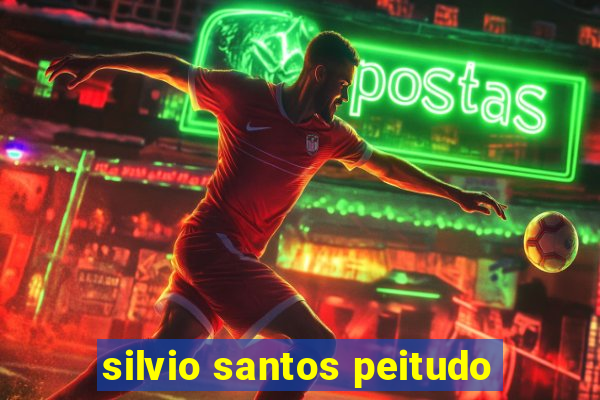 silvio santos peitudo