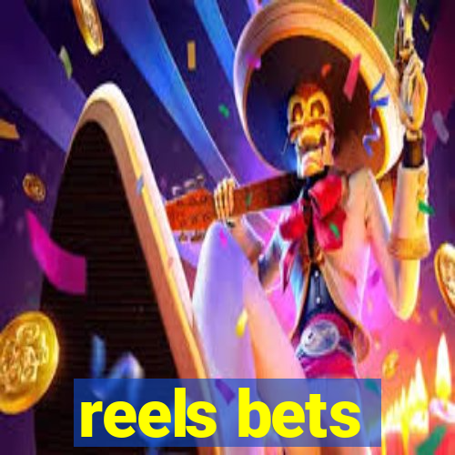 reels bets