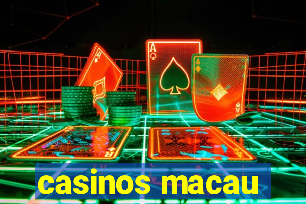 casinos macau