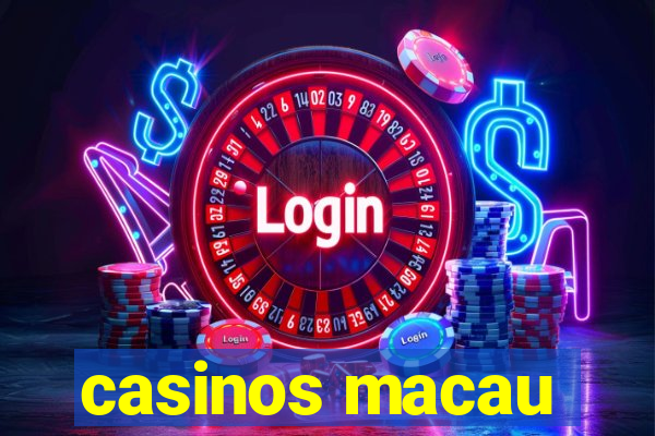 casinos macau