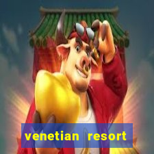 venetian resort hotel & casino