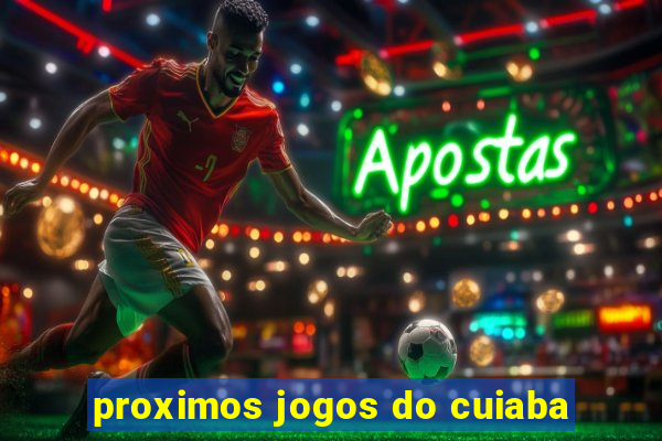 proximos jogos do cuiaba