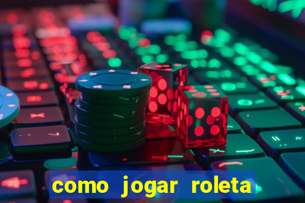 como jogar roleta ao vivo