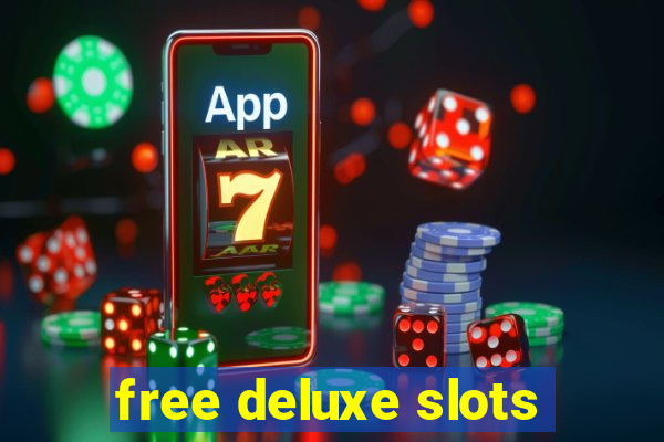 free deluxe slots