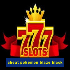 cheat pokemon blaze black