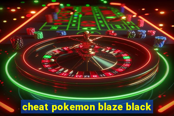 cheat pokemon blaze black