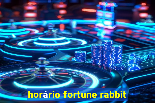 horário fortune rabbit