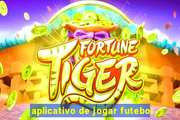 aplicativo de jogar futebol