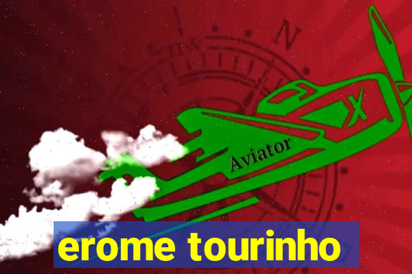 erome tourinho