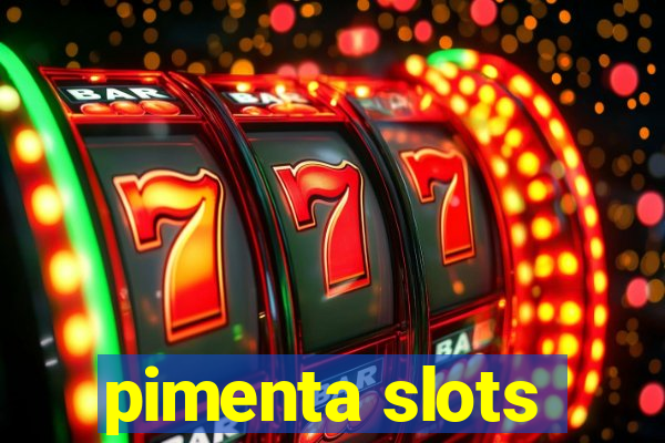 pimenta slots