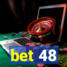 bet 48