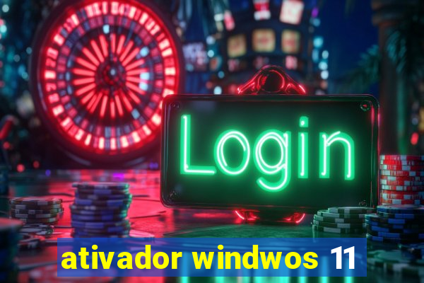 ativador windwos 11