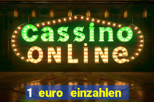 1 euro einzahlen casino bonus