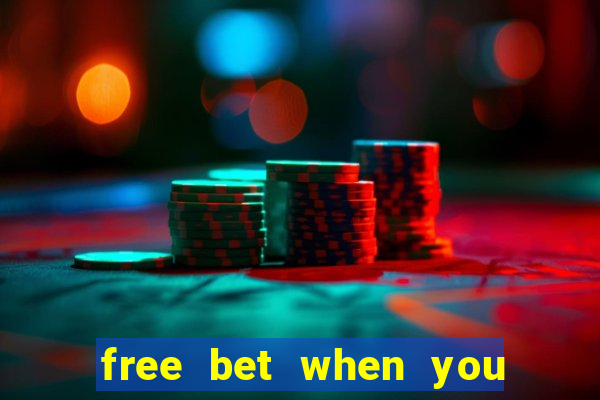 free bet when you join no deposit