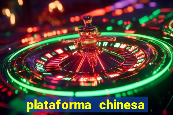 plataforma chinesa de jogo