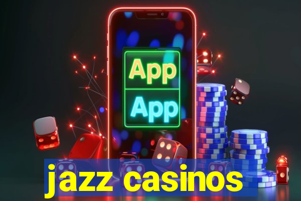 jazz casinos