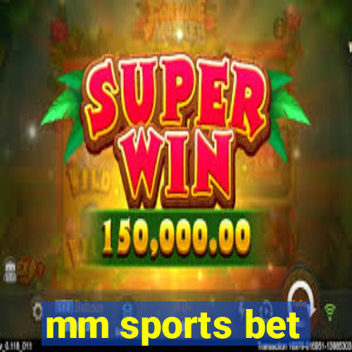 mm sports bet