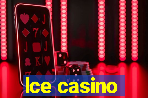 lce casino