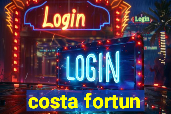 costa fortun