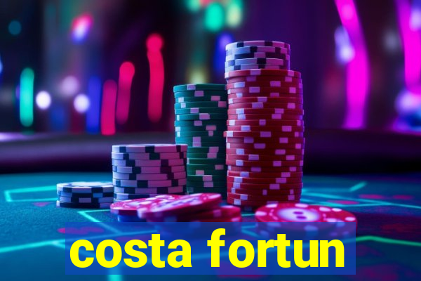 costa fortun