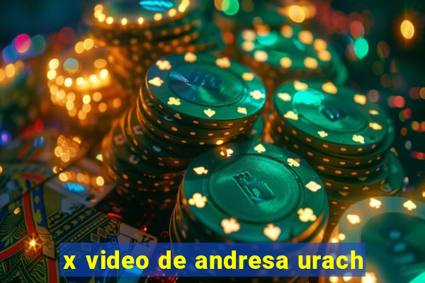 x video de andresa urach