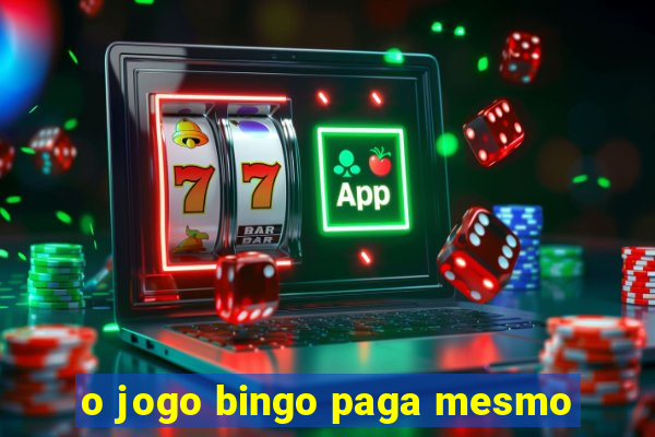 o jogo bingo paga mesmo