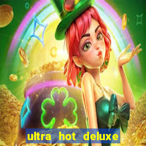 ultra hot deluxe slot free play