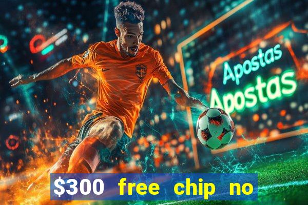 $300 free chip no deposit casino canada real money