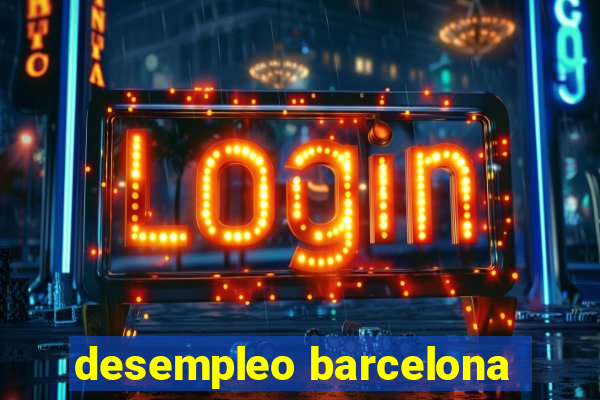 desempleo barcelona