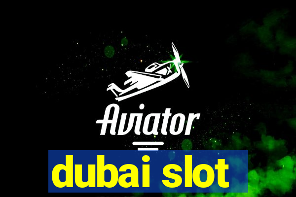 dubai slot