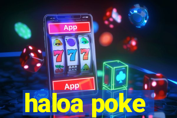 haloa poke