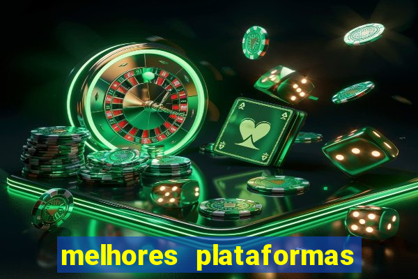 melhores plataformas fortune tiger