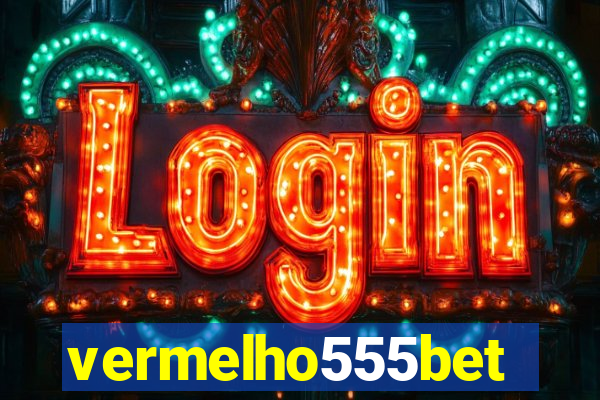 vermelho555bet