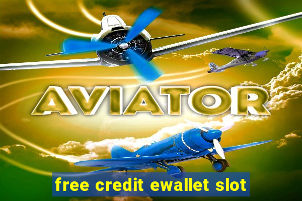 free credit ewallet slot