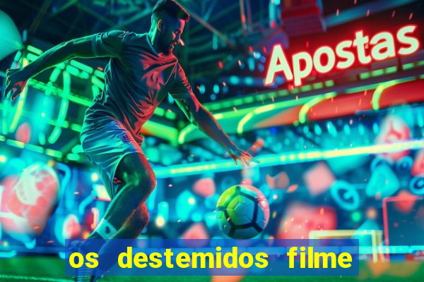 os destemidos filme completo dublado futebol