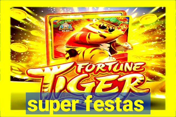 super festas