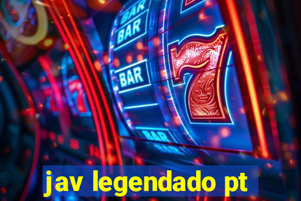 jav legendado pt