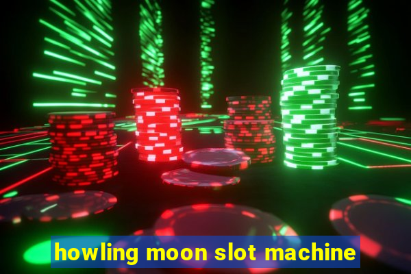 howling moon slot machine