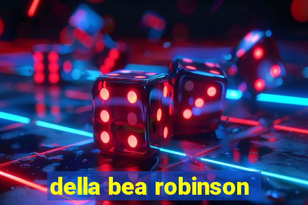 della bea robinson